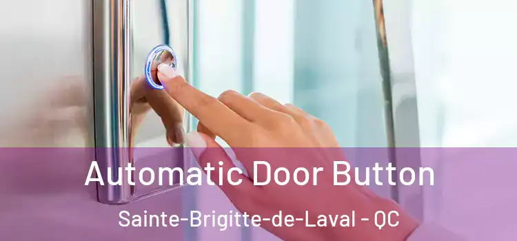  Automatic Door Button Sainte-Brigitte-de-Laval - QC