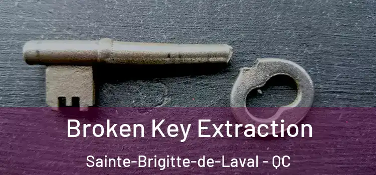  Broken Key Extraction Sainte-Brigitte-de-Laval - QC
