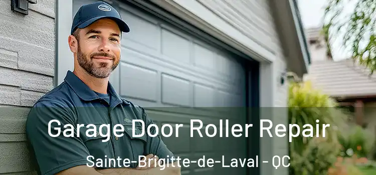  Garage Door Roller Repair Sainte-Brigitte-de-Laval - QC