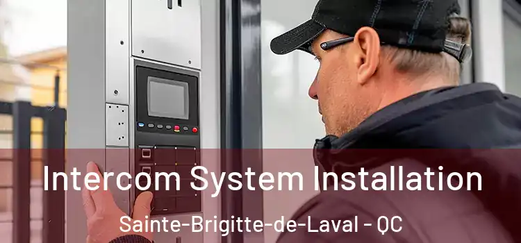 Intercom System Installation Sainte-Brigitte-de-Laval - QC