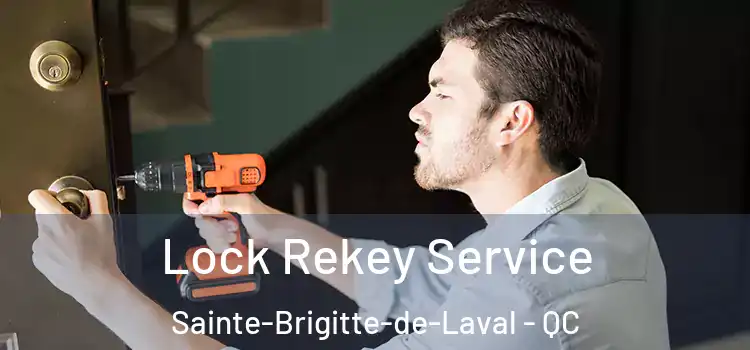 Lock Rekey Service Sainte-Brigitte-de-Laval - QC
