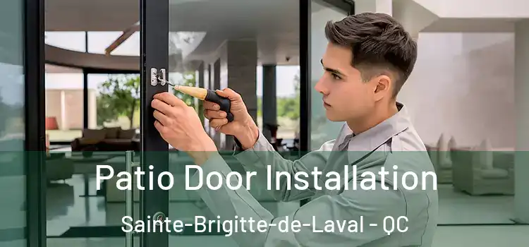 Patio Door Installation Sainte-Brigitte-de-Laval - QC